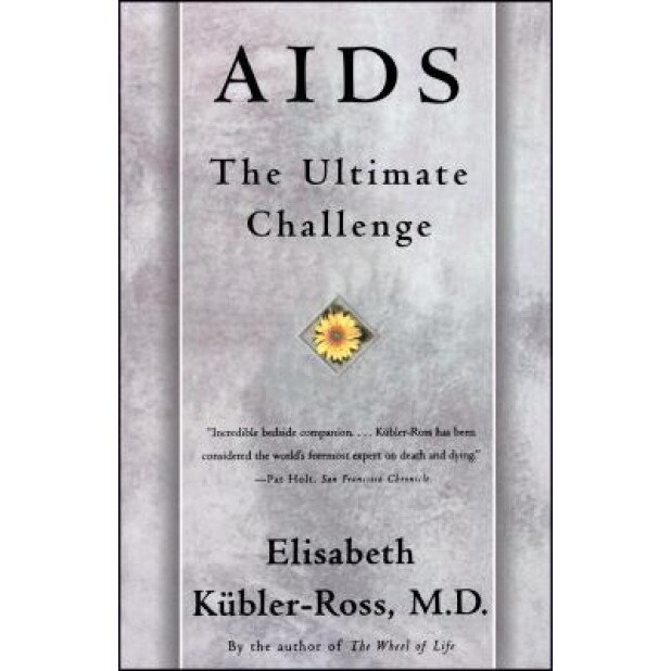 AIDS: The Ultimate Challenge - Elisabeth Kubler-Ross (Author)