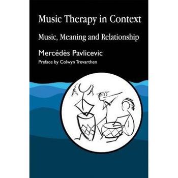 Music Therapy in Context: A Training Manual for Home Care, Residential and Day Care Staff - Mercedes Pavlicevic (Author) Music Therapy in Context: A Training Manual for Home Care, Residential and Day Care Staff - Mercedes Pavlicevic (Author)