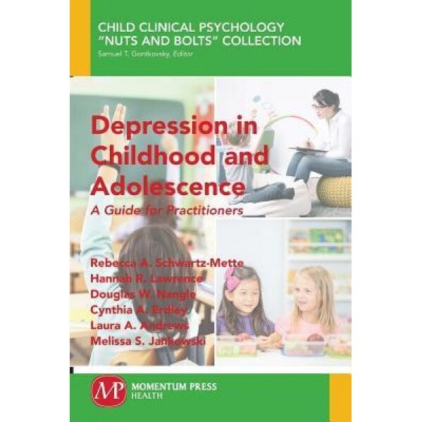 Depression in Childhood and Adolescence: A Guide for Practitioners - Rebecca a. Schwartz-Mette (Author)