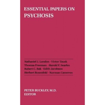Essential Papers on Psychosis - Elyn Saks (Author) Essential Papers on Psychosis - Elyn Saks (Author)