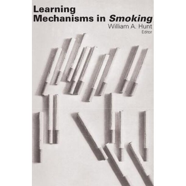 Learning Mechanisms in Smoking - William Hunt (Editor)