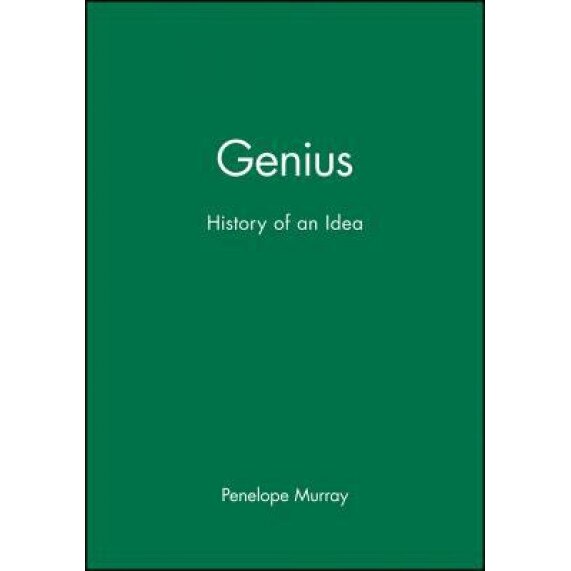 Genius: The History of an Idea - Penelope Murray (Editor)