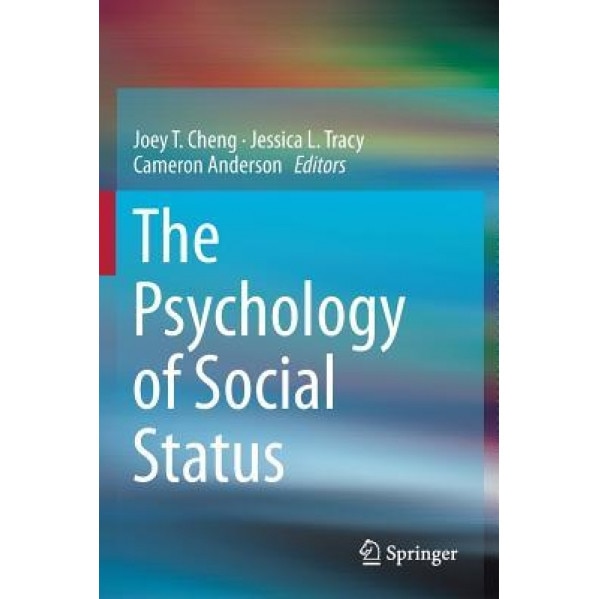 The Psychology of Social Status - Joey T. Cheng (Editor)