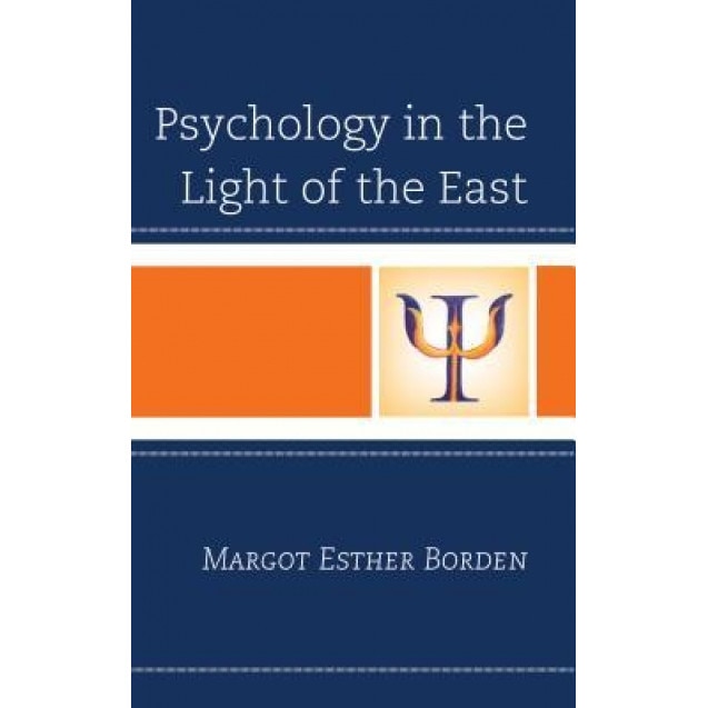 Psychology in the Light of the East - Margot Esther Borden (Author)