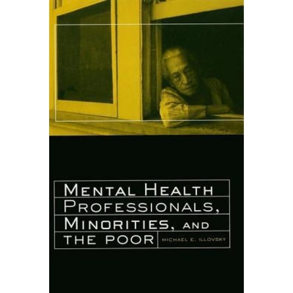 Mental Health Professionals, Minorities and the Poor - Michael E. Illovsky (Author)