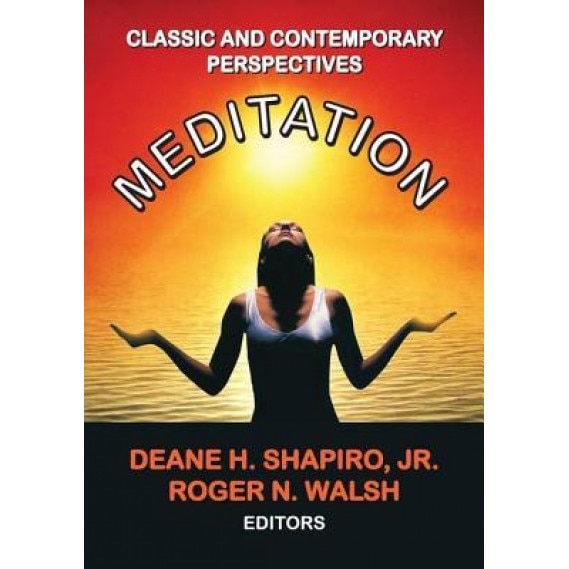 Meditation: Classic and Contemporary Perspectives - Ralph Ed. Shapiro (Author)