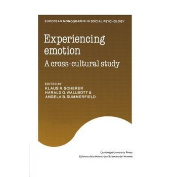 Experiencing Emotion: A Cross-Cultural Study - Klaus R. Scherer (Editor) Experiencing Emotion: A Cross-Cultural Study - Klaus R. Scherer (Editor)