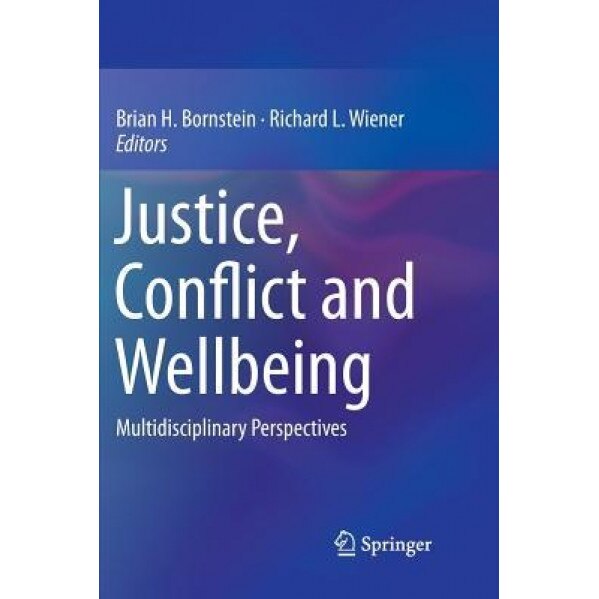 Justice, Conflict and Wellbeing: Multidisciplinary Perspectives - Brian H. Bornstein (Editor)