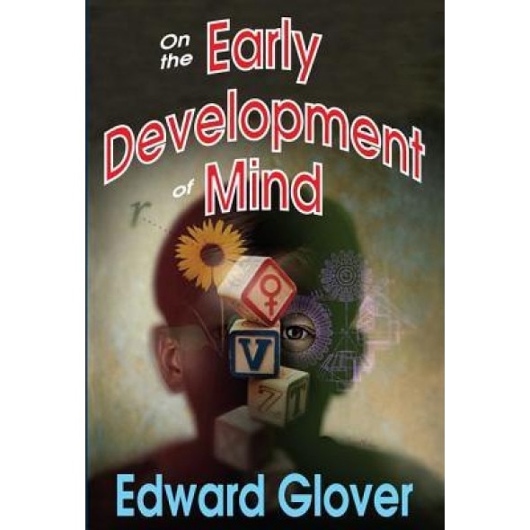 On the Early Development of Mind - Edward Glover (Author)
