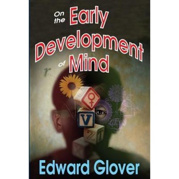 On the Early Development of Mind - Edward Glover (Author) On the Early Development of Mind - Edward Glover (Author)