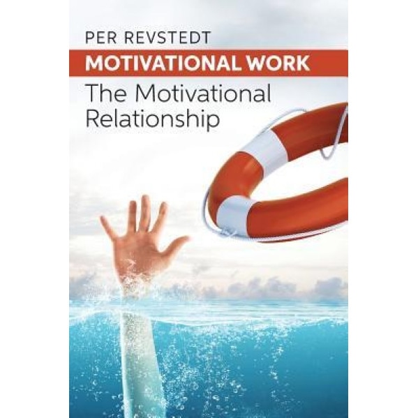 Motivational Work: The Motivational Relation - Per Revstedt (Author)