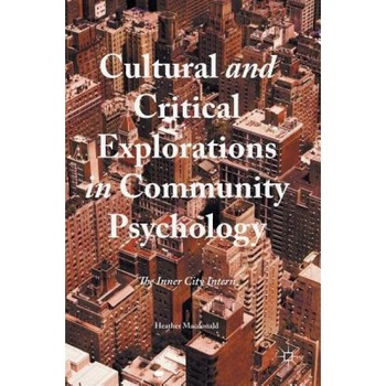 Cultural and Critical Explorations in Community Psychology: The Inner City Intern - Heather MacDonald (Author) Cultural and Critical Explorations in Community Psychology: The Inner City Intern - Heather MacDonald (Author)
