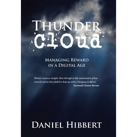 Thunder Cloud: Managing Reward in a Digital Age - Daniel Hibbert (Author)