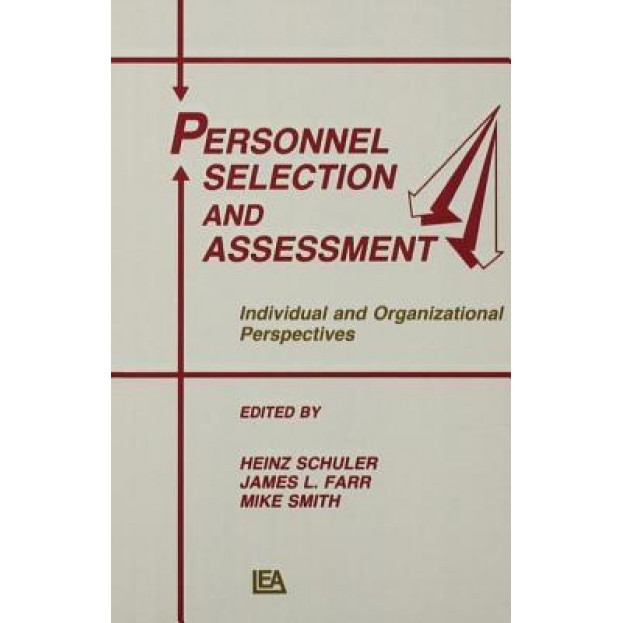 Personnel Selection and Assessment: Individual and Organizational Perspectives - Heinz Schuler (Editor)