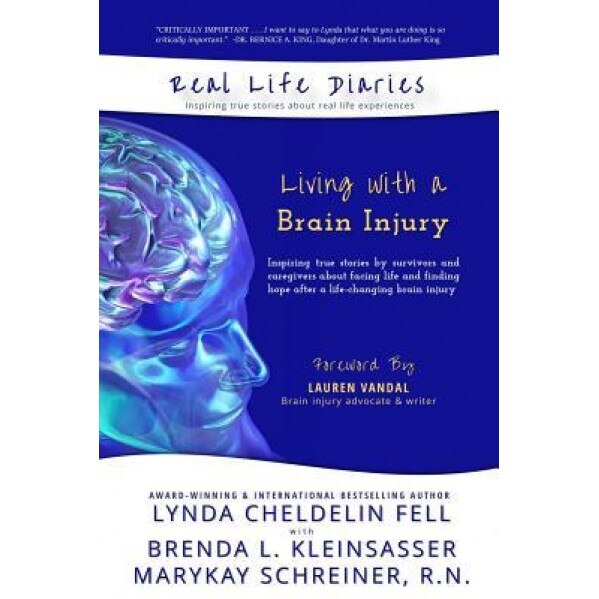 Real Life Diaries: Living with a Brain Injury - Lynda Cheldelin Fell (Author)