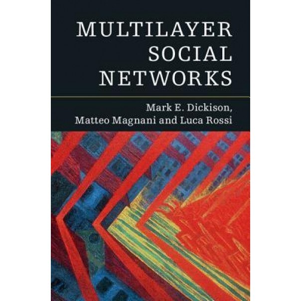 Multilayer Social Networks - Mark E. Dickison (Author)