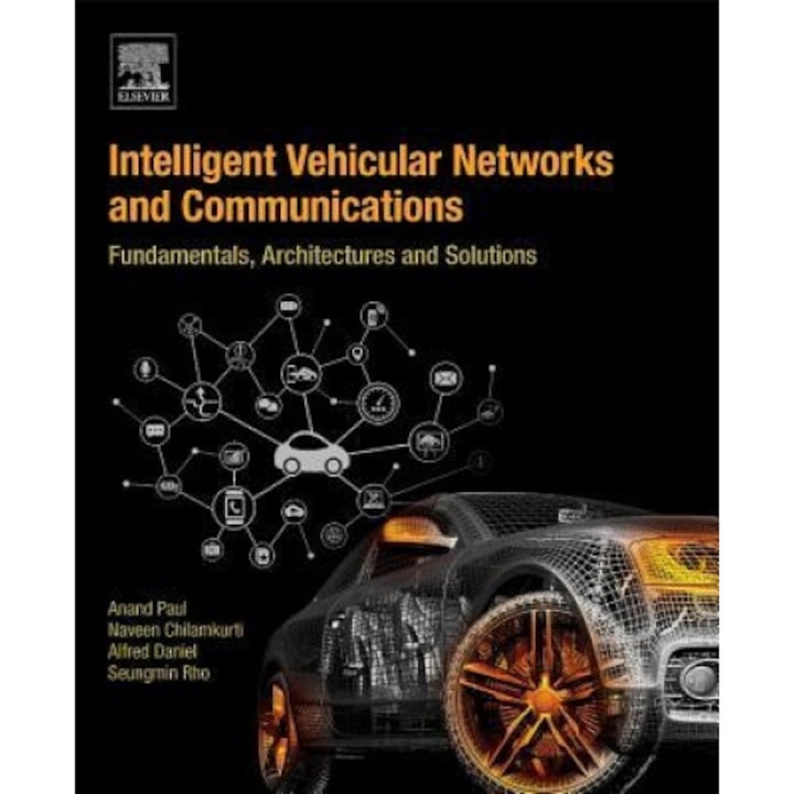 Intelligent Vehicular Networks and Communications: Fundamentals, Architectures and Solutions - Anand Paul (Author)