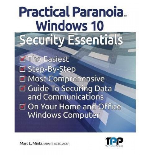Practical Paranoia: Windows Security Essentials - Marc L. Mintz (Author)