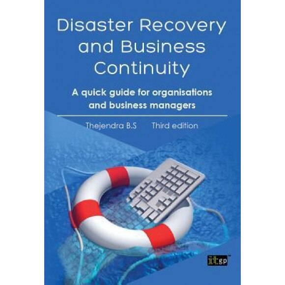 Disaster Recovery and Business Continuity, Thejendra B. S. (Author)
