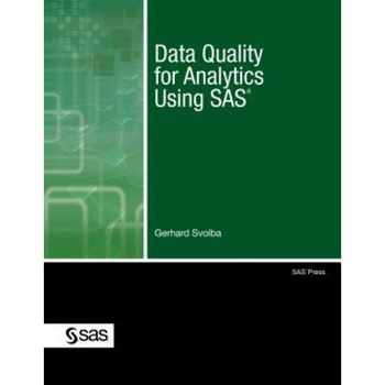 Data Quality for Analytics Using SAS - Gerhard, Ph.D. Svolba (Author) Data Quality for Analytics Using SAS - Gerhard, Ph.D. Svolba (Author)