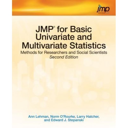 Jmp for Basic Univariate and Multivariate Statistics: Methods for Researchers and Social Scientists, Second Edition - Ann Lehman (Author)