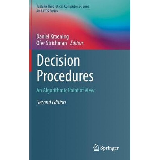 Decision Procedures: An Algorithmic Point of View - Daniel Kroening (Author)