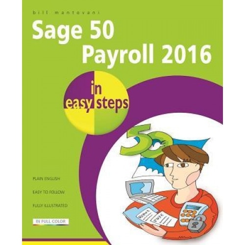 Sage 50 Payroll 2016 in Easy Steps - Bill Mantovani (Author)