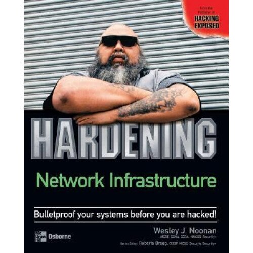 Hardening Network Infrastructure - Wesley J. Noonan (Author)
