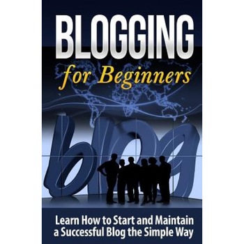 Blogging for Beginners: Learn How to Start and Maintain a Successful Blog the Simple Way - Terence Lawfield (Author) Blogging for Beginners: Learn How to Start and Maintain a Successful Blog the Simple Way - Terence Lawfield (Author)