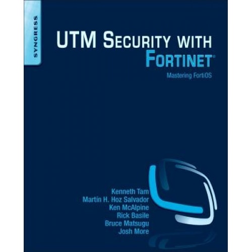 Utm Security with Fortinet: Mastering Fortios - Kenneth Tam (Author)