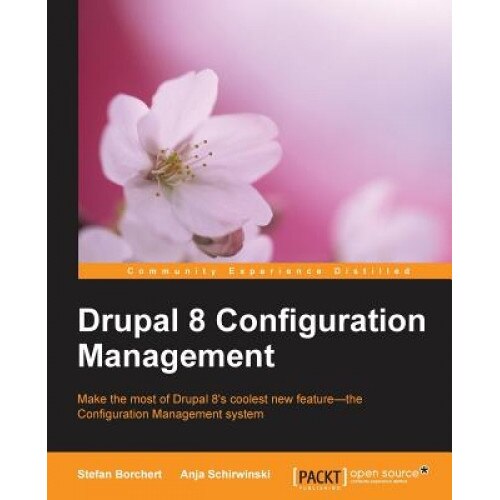 Drupal 8 Configuration Management - Stefan Borchert (Author)