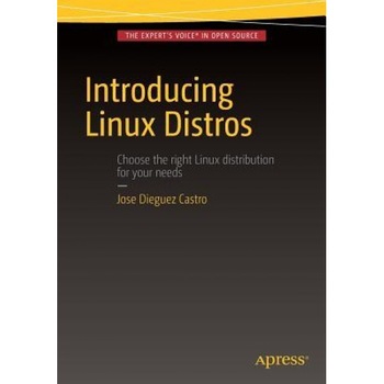 Introducing Linux Distros - Jose Dieguez Castro (Author) Introducing Linux Distros - Jose Dieguez Castro (Author)