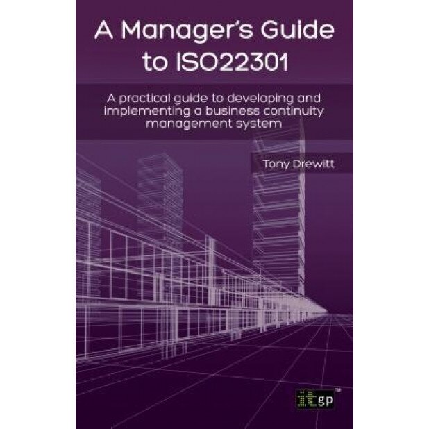 Manager's Guide to Iso22301, Tony Drewitt (Author)