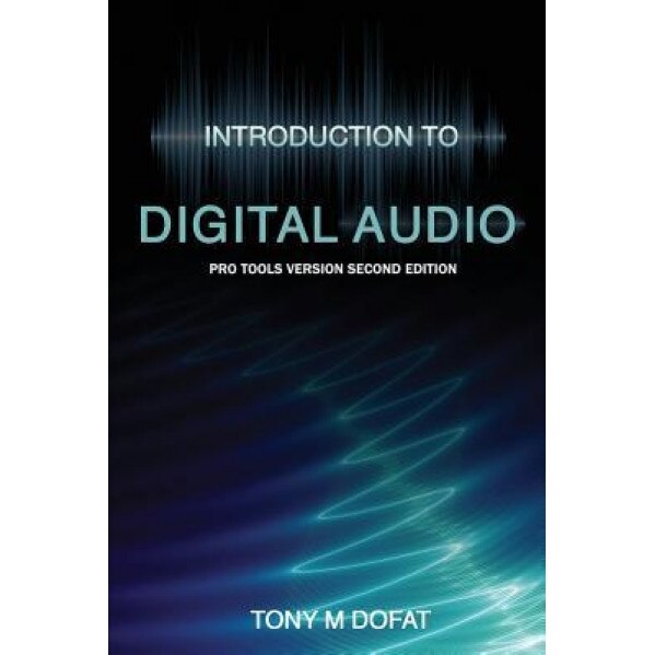 Introduction to Digital Audio: Second Edition - Tony M. Dofat (Author)