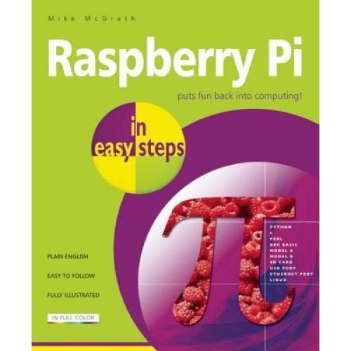 Raspberry Pi in Easy Steps - Mike McGrath (Author)