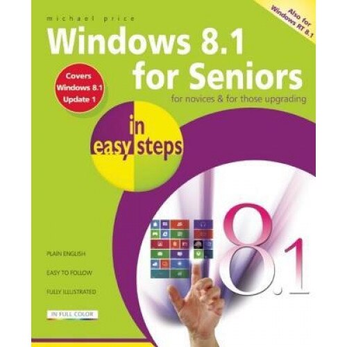 Windows 8.1 for Seniors in Easy Steps - Michael Price (Author)
