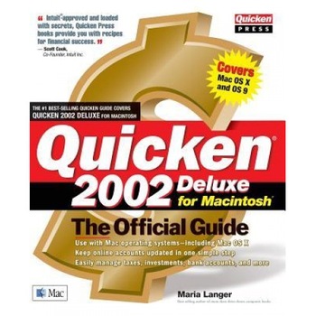 Quicken 2002 Deluxe for Macintosh: The Official Guide - Maria Langer (Author) Quicken 2002 Deluxe for Macintosh: The Official Guide - Maria Langer (Author)