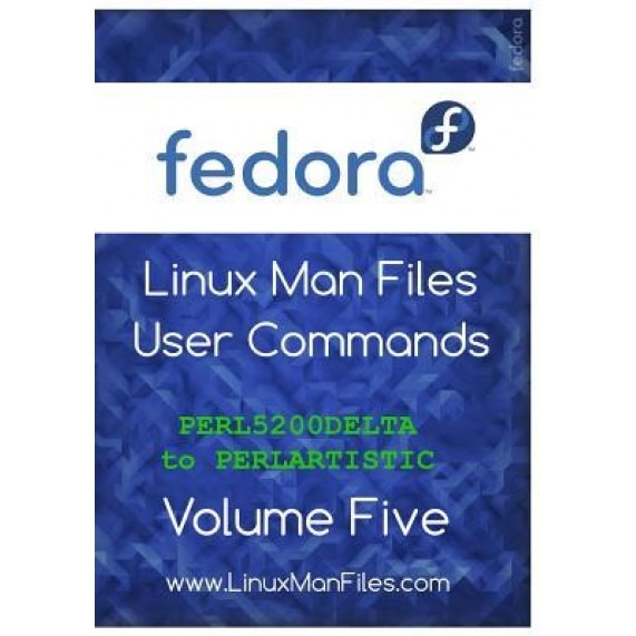 Fedora Linux Man Files User Commands Volume Five: User Commands Volume Five - MR Gareth Morgan Thomas (Author)