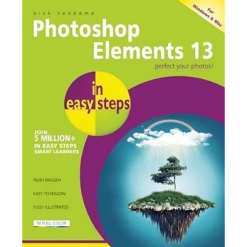 Photoshop Elements 13 in Easy Steps - Nick Vandome (Author) Photoshop Elements 13 in Easy Steps - Nick Vandome (Author)