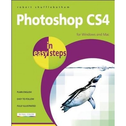 Photoshop CS4 in Easy Steps: For Windows and Mac - Robert Shufflebotham