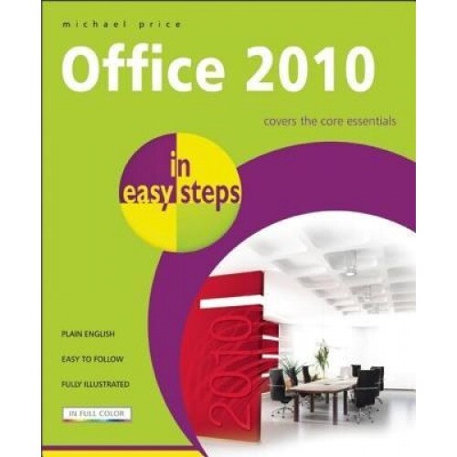 Office 2010 in Easy Steps - Michael Price