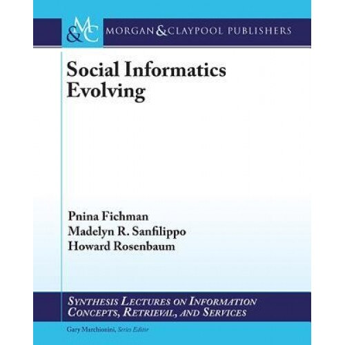 Social Informatics Evolving - Pnina Fichman (Author)