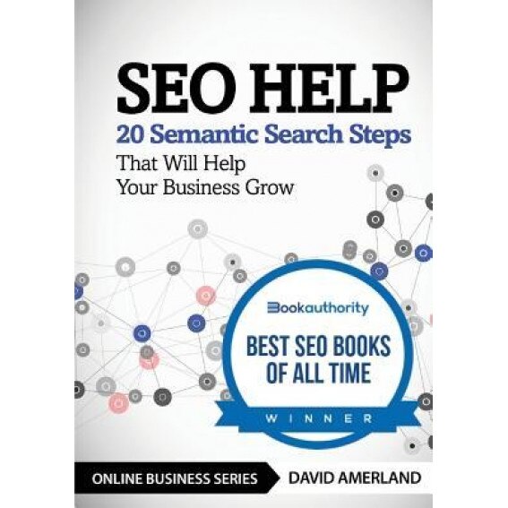 Seo Help: 20 Semantic Search Steps That Will Help Your Business Grow - David Amerland (Author)
