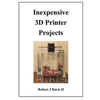 inexpensive 3d printer projects - robert j ii davis author imagen 0_0_0