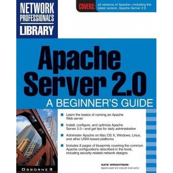 Apache Server 2.0: A Beginner's Guide - Kate Wrightson (Author) Apache Server 2.0: A Beginner's Guide - Kate Wrightson (Author)