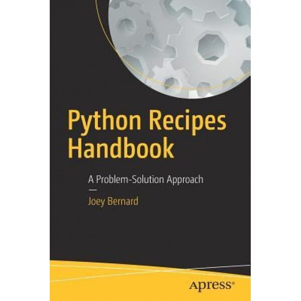 Python Recipes: Problem-Solution Approach - Joey Bernard (Author)