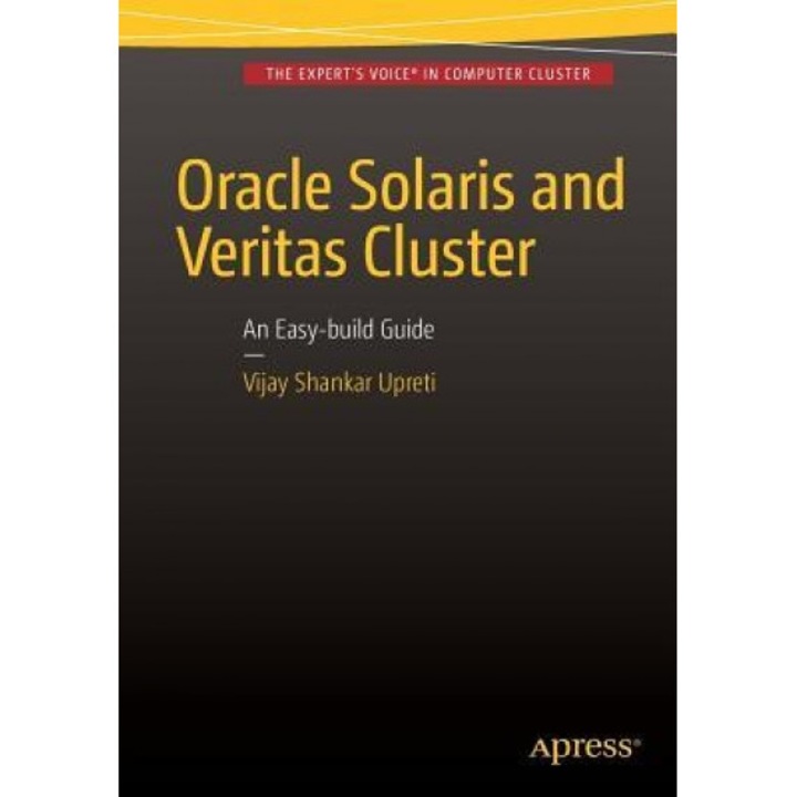 Oracle/Solaris and Veritas Cluster: An Easy-Build Guide: A Try-At-Home, Practical Guide to Implementing Oracle/Solaris and Veritas Clustering Using a - Vijay Shankar Upreti (Author)