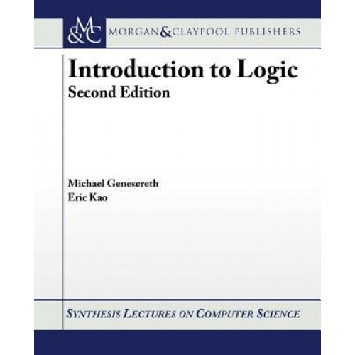 Introduction to Logic: Second Edition - Michael Genesereth (Author)