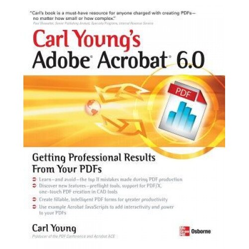 Carl Young's Adobe Acrobat 6.0: Getting Professional Results from Your PDFs - Carl Young (Author)