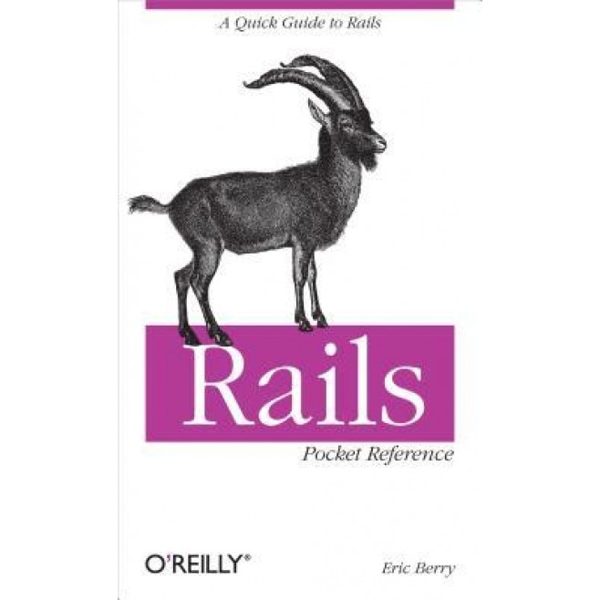 Rails Pocket Reference - Eric Berry (Author)
